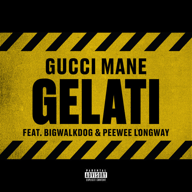 کاور آهنگ Gelati (feat. Peewee Longway & BigWalkDog) از Gucci Mane, Peewee Longway
