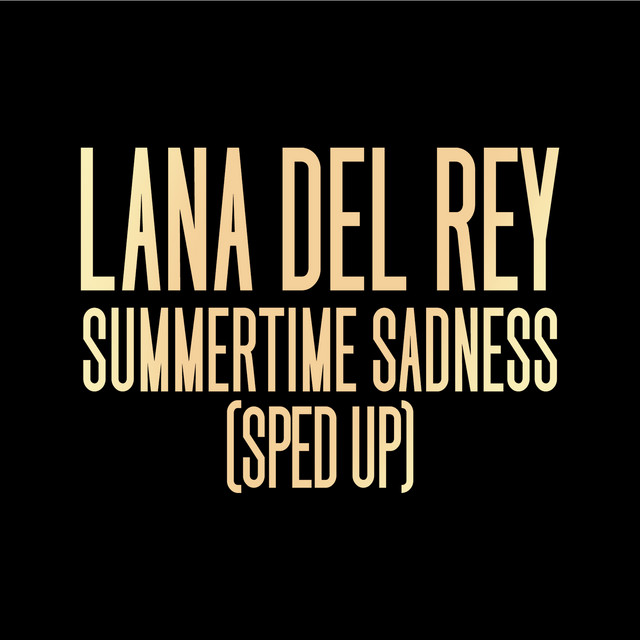 کاور آهنگ Summertime Sadness - Sped Up از Lana Del Rey, Speed Radio