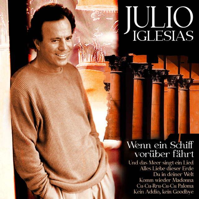 کاور آهنگ Wenn Ein Schiff Vorüberfährt (Un Canto A Galicia) از Julio Iglesias