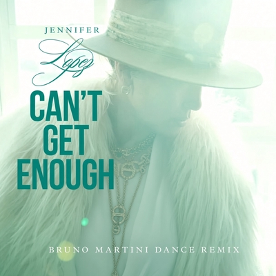 کاور آهنگ Can't Get Enough - Bruno Martini Remix از Jennifer Lopez, Bruno Martini