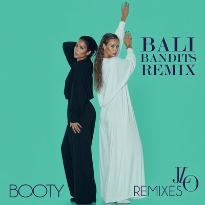 کاور آهنگ Booty - Bali Bandits Remix / Radio Edit از Jennifer Lopez, Iggy Azalea, Bali Bandits