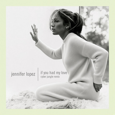 کاور آهنگ If You Had My Love - Cyber Jungle Remix از Jennifer Lopez, Jason Reyes, Louis Palacios, Keith Ross
